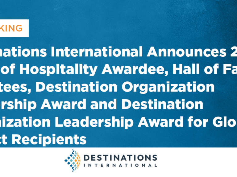 Destinations International Announces 2023 Spirit of Hospitality Awardee, Hall of Fame Inductees, Destination Organization Leadership Award and Destination Organization Leadership Award for Global Impact Recipients