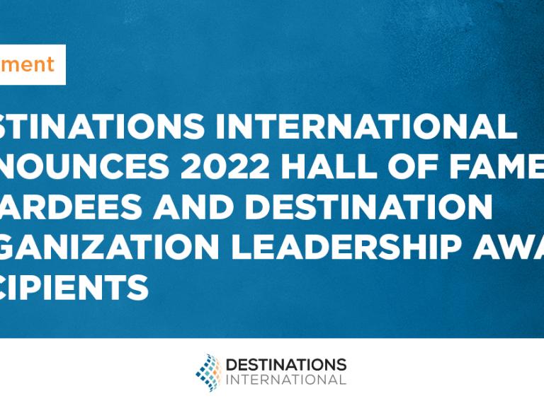 <span>Destinations International Announces 2022 Hall of Fame Inductees and Destination Organization Leadership Award Recipients</span>
